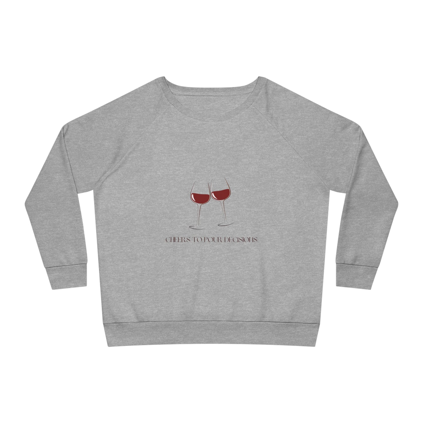 Pour Decisions - Women's Relaxed Fit Sweatshirt