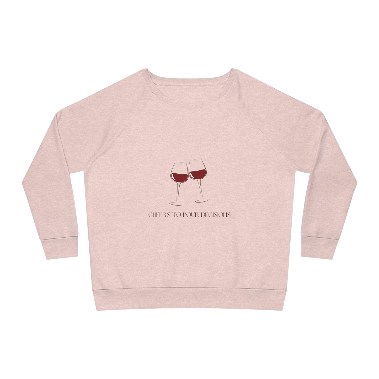 Pour Decisions - Women's Relaxed Fit Sweatshirt